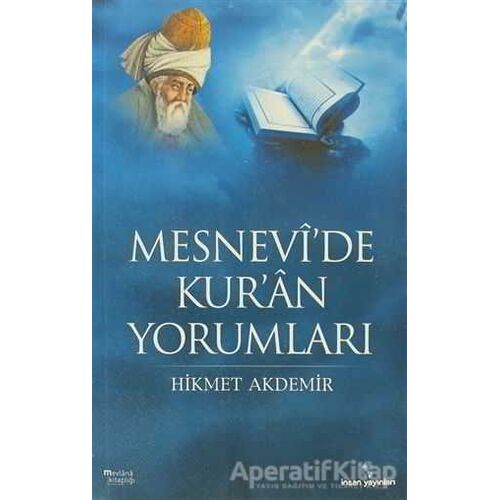 Mesnevi’de Kur’an Yorumları - Hikmet Akdemir - İnsan Yayınları