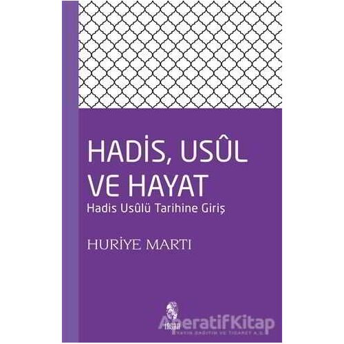 Hadis, Usul, ve Hayat - Huriye Martı - İnsan Yayınları