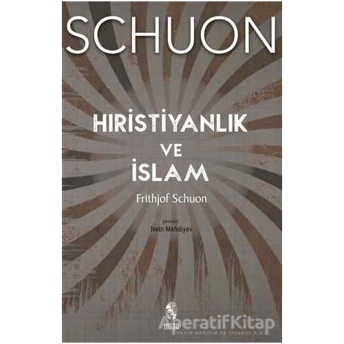 Hıristiyanlık ve İslam - Frithjof Schuon - İnsan Yayınları