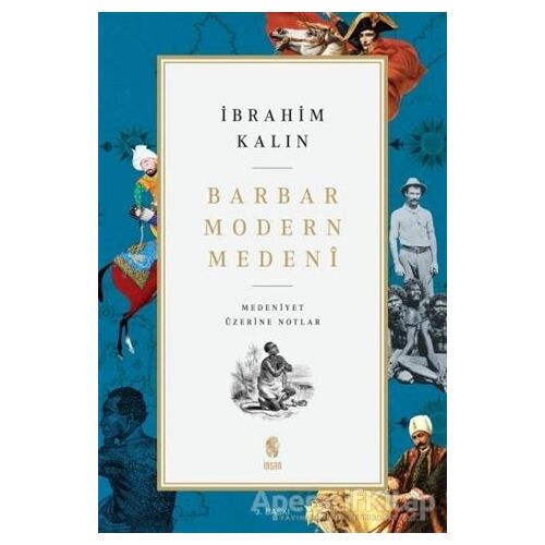 Barbar Modern Medeni - İbrahim Kalın - İnsan Yayınları