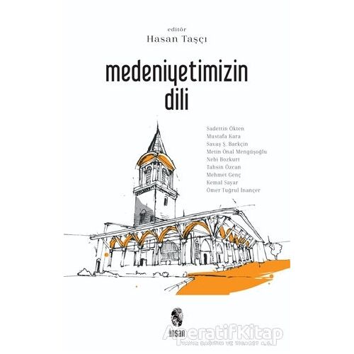 Medeniyetimizin Dili - Mustafa Kara - İnsan Yayınları