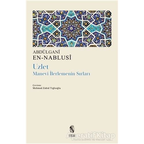 Uzlet - Manevi İlerlemenin Sırları - Abdülgani en-Nablusi - İnsan Yayınları