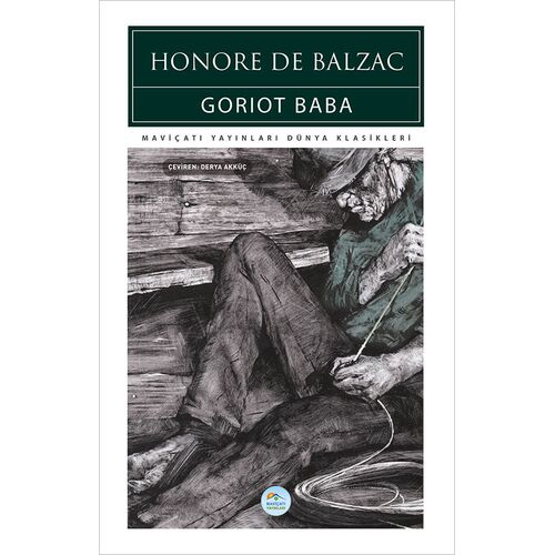 Goriot Baba - Honore De Balzac - Maviçatı (Dünya Klasikleri)