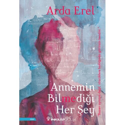 Annemin Bilmediği Her Şey - Arda Erel - İnkılap Kitabevi