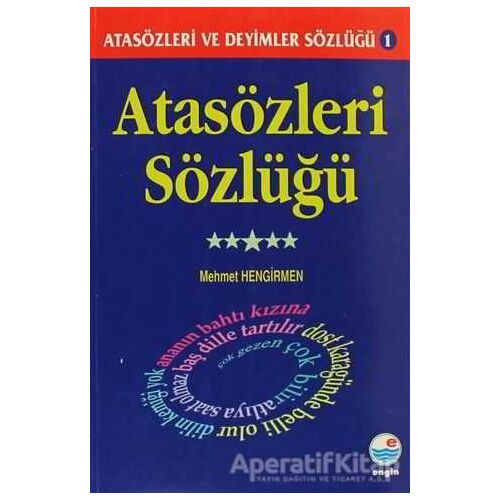 Atasözleri Sözlüğü - Atasözleri ve Deyimler Sözlüğü 1 - Mehmet Hengirmen - Engin Yayınevi