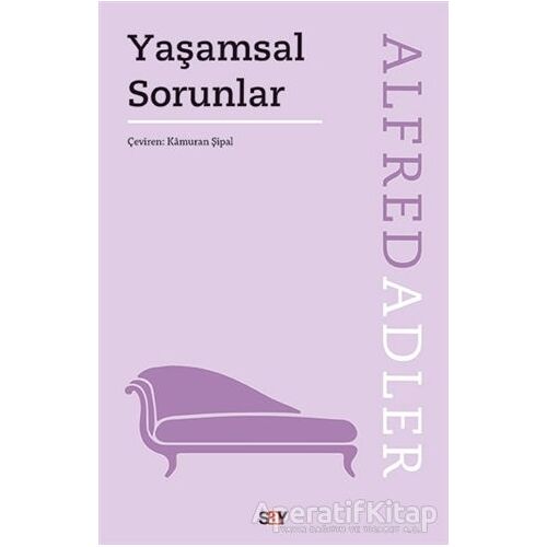 Yaşamsal Sorunlar - Alfred Adler - Say Yayınları