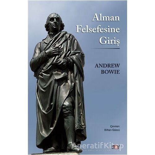 Alman Felsefesine Giriş - Andrew Bowie - Say Yayınları