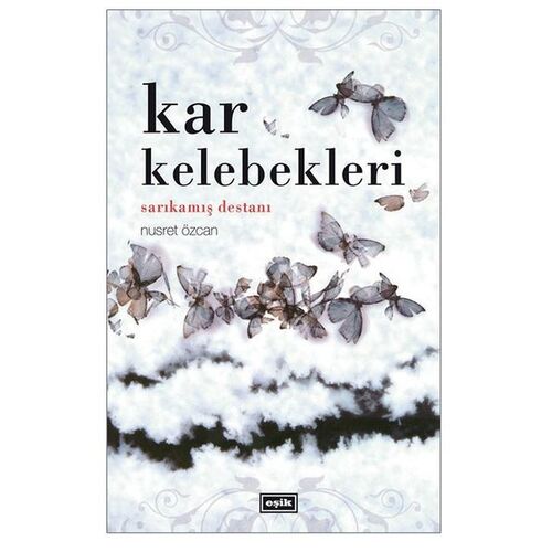 Kar Kelebekleri - Nusret Özcan - Eşik Yayınları