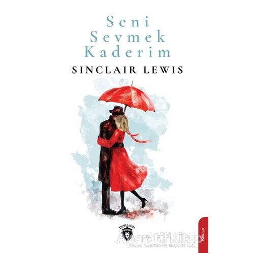 Seni Sevmek Kaderim - Sinclair Lewis - Dorlion Yayınları
