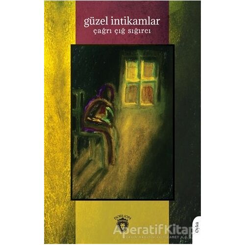 Güzel İntikamlar - Çağrı Çığ Sığırcı - Dorlion Yayınları