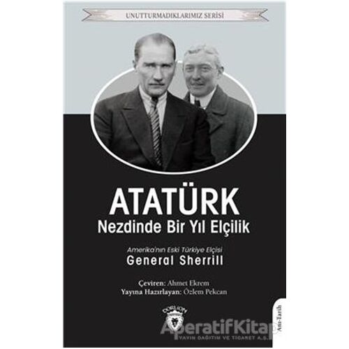 Atatürk Nezdinde Bir Yıl Elçilik - General Sherrill - Dorlion Yayınları