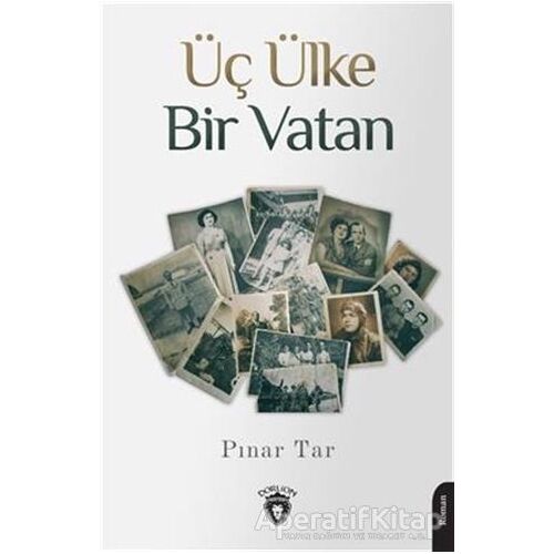 Üç Ülke Bir Vatan - Pınar Tar - Dorlion Yayınları