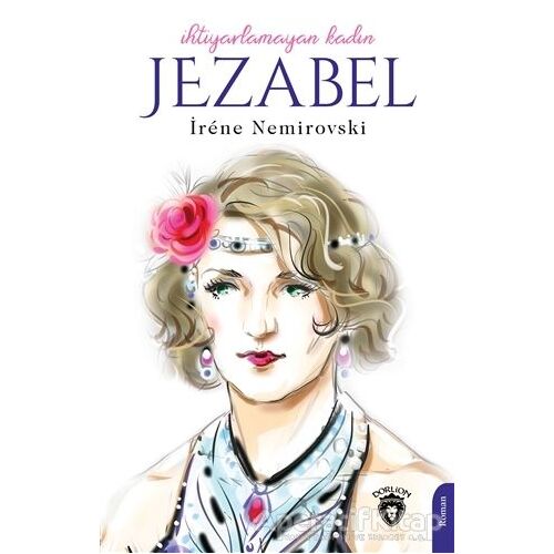 İhtiyarlamayan Kadın Jezabel - İréne Nemirovski - Dorlion Yayınları