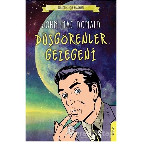 Düşgörenler Gezegeni - John Mac Donald - Dorlion Yayınları