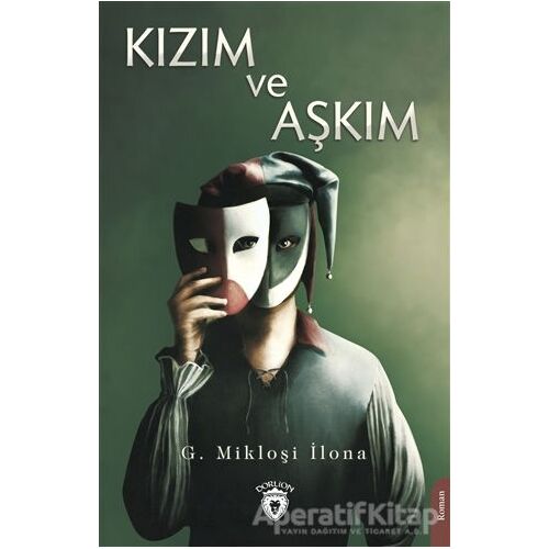 Kızım ve Aşkım - G. Mikloşi İlona - Dorlion Yayınları