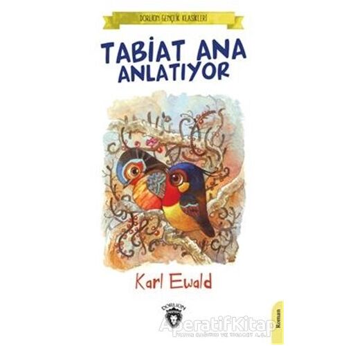 Tabiat Ana Anlatıyor - Karl Ewald - Dorlion Yayınları