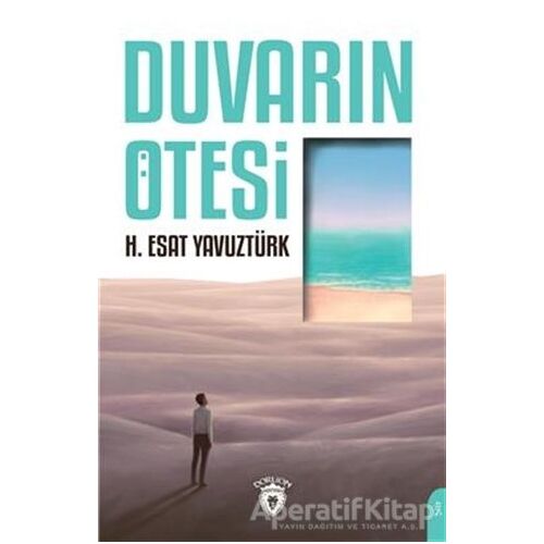 Duvarın Ötesi - H. Esat Yavuztürk - Dorlion Yayınları
