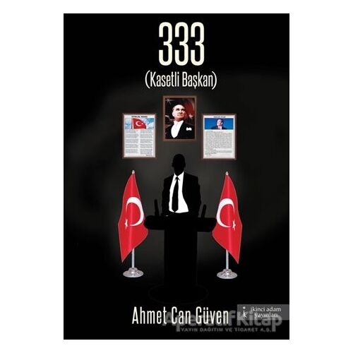 333 Kasetli Başkan - Ahmet Can Güven - İkinci Adam Yayınları