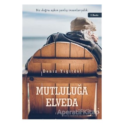 Mutluluğa Elveda - Deniz Yiğitdöl - İkinci Adam Yayınları