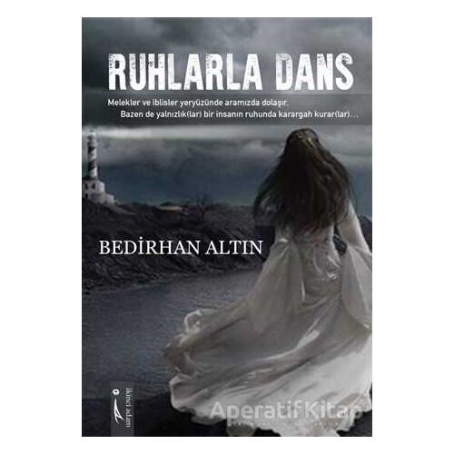 Ruhlarla Dans - Bedirhan Altın - İkinci Adam Yayınları