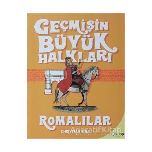 Geçmişin Büyük Halkları - Romalılar - Christian Hill - Redhouse Kidz Yayınları