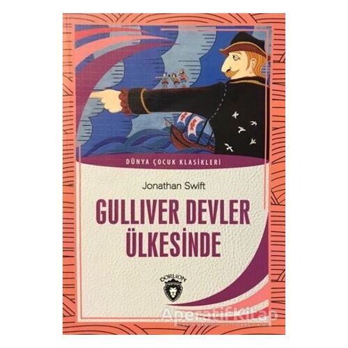 Gulliver Devler Ülkesinde - Dünya Çocuk Klasikleri - Jonathan Swift - Dorlion Yayınları