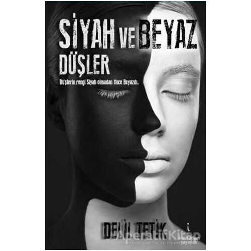 Siyah ve Beyaz Düşler - Delil Tetik - İkinci Adam Yayınları