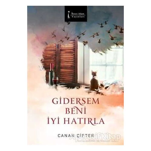 Gidersem Beni İyi Hatırla - Canan Çifter - İkinci Adam Yayınları