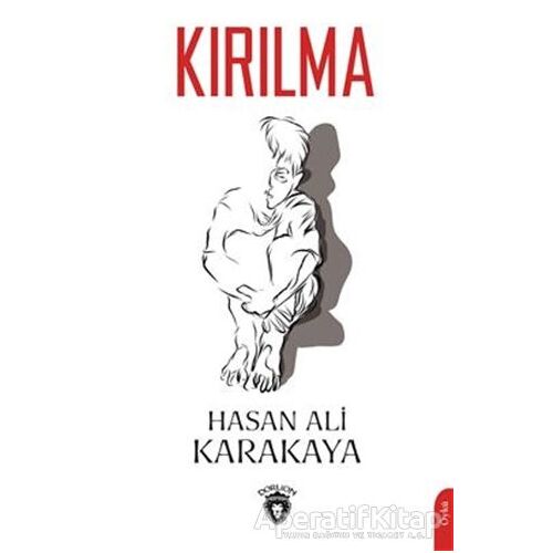 Kırılma - Hasan Ali Karakaya - Dorlion Yayınları