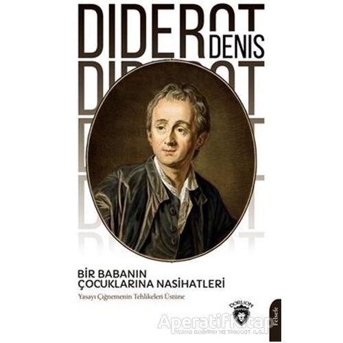 Bir Babanın Çocuklarına Nasihatleri - Denis Diderot - Dorlion Yayınları