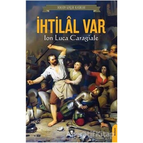 İhtilal Var - Ion Luca Caragiale - Dorlion Yayınları