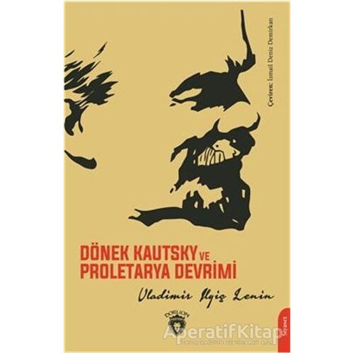 Dönek Kautsky ve Proletarya Devrimi - Vladimir Ilyiç Lenin - Dorlion Yayınları