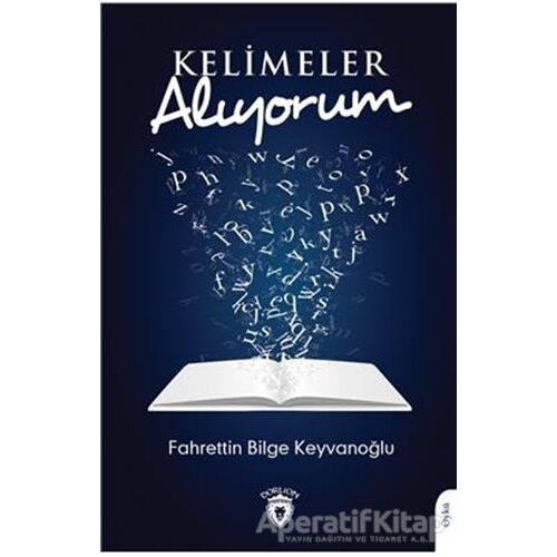 Kelimeler Alıyorum - Fahrettin Bilge Keyvanoğlu - Dorlion Yayınları