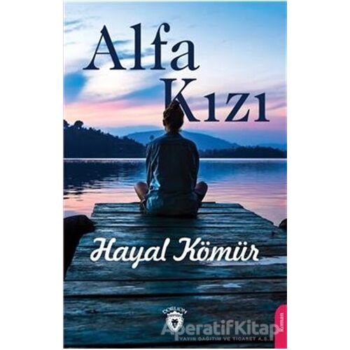 Alfa Kızı - Hayal Kömür - Dorlion Yayınları