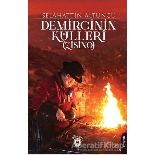 Demircinin Külleri (Zisino) - Selahattin Altuncu - Dorlion Yayınları