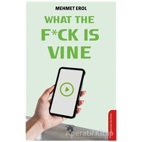 What The Fuck Is Vine - Mehmet Erol - Dorlion Yayınları