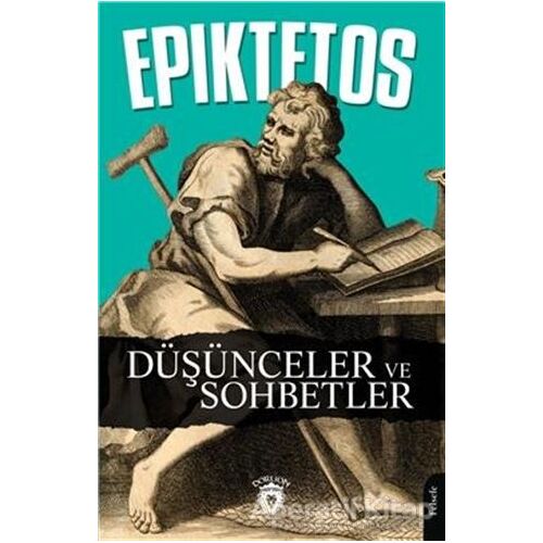 Düşünceler ve Sohbetler - Epiktetos - Dorlion Yayınları