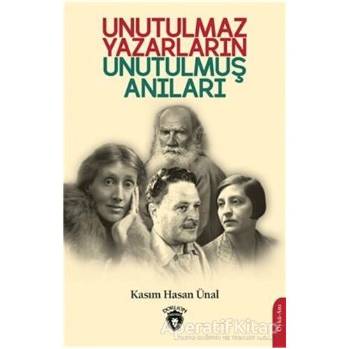 Unutulmaz Yazarların Unutulmuş Anıları - Kasım Hasan Ünal - Dorlion Yayınları