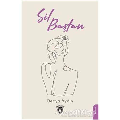 Sil Baştan - Derya Aydın - Dorlion Yayınları
