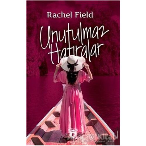 Unutulmaz Hatıralar - Rachel Field - Dorlion Yayınları