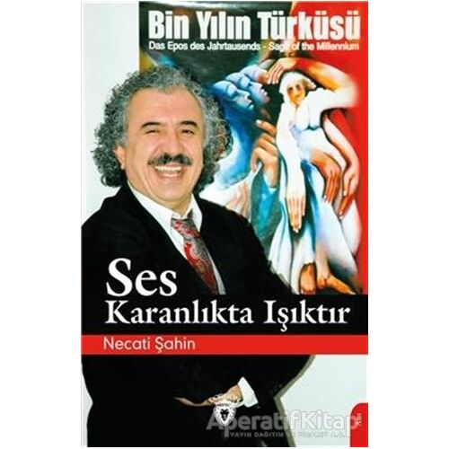 Ses Karanlıkta Işıktır - Necati Şahin - Dorlion Yayınları