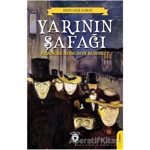 Yarının Şafağı - Frances Hodgson Burnett - Dorlion Yayınları