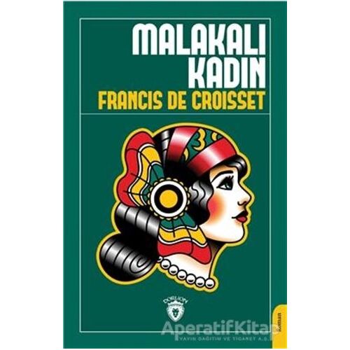 Malakalı Kadın - Francis De Croisset - Dorlion Yayınları