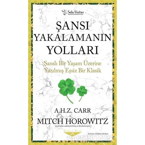 Şansı Yakalamanın Yolları - Albert H. Z. Carr - Sola Unitas