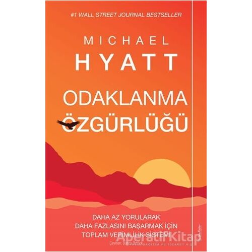 Odaklanma Özgürlüğü - Michael Hyatt - Sola Unitas