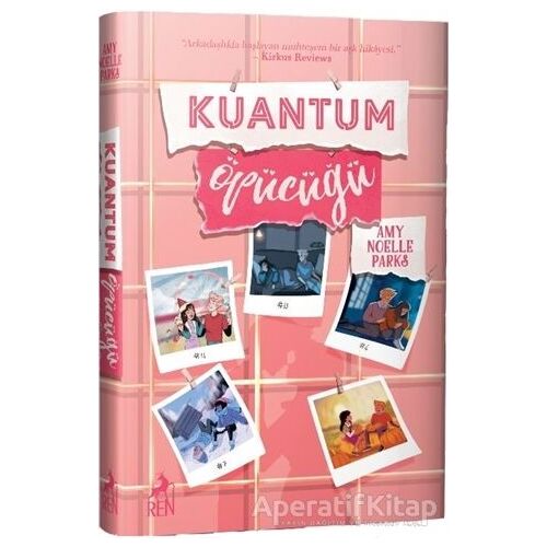 Kuantum Öpücüğü - Amy Noelle Parks - Ren Kitap