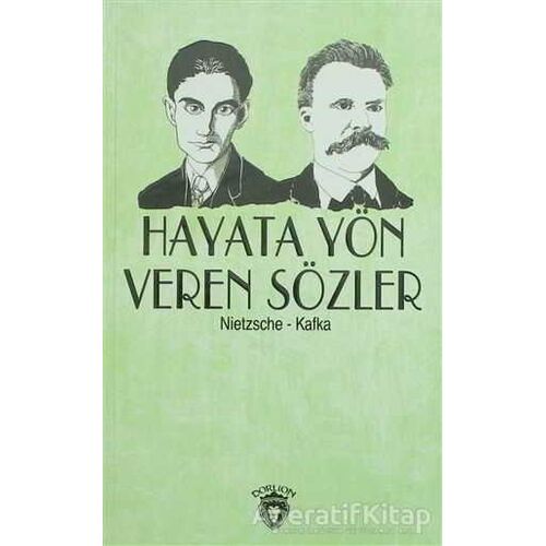 Hayata Yön Veren Sözler - Franz Kafka - Dorlion Yayınları