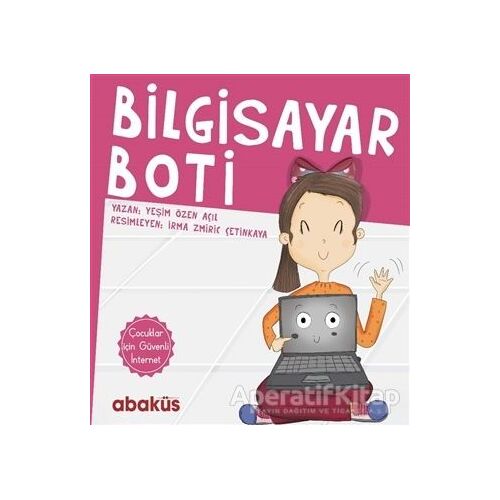 Bilgisayar Boti - Yeşim Özen Açıl - Abaküs Kitap