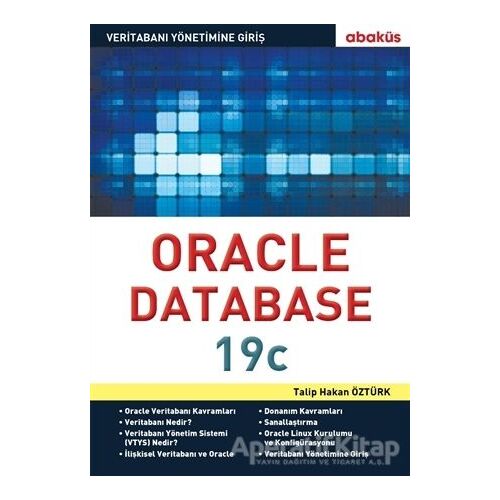 Oracle Database 19c - Talip Hakan Öztürk - Abaküs Kitap
