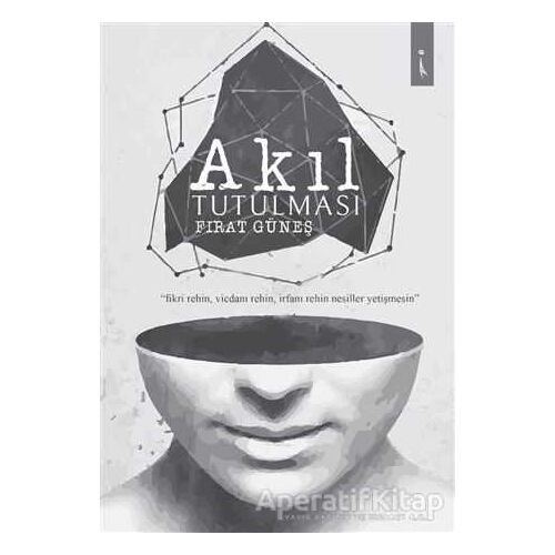 Akıl Tutulması - Fırat Güneş - İkinci Adam Yayınları
